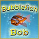 Booblefish Bob